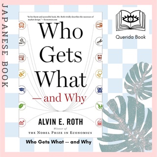 [Querida] Who Gets What -- and Why : The New Economics of Matchmaking and Market Design by Alvin E Roth