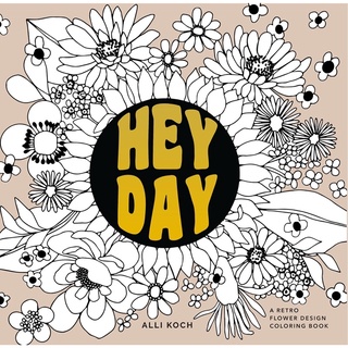 Heyday: A Retro Flower Design Coloring Book ดอกไม้ย้อนยุค