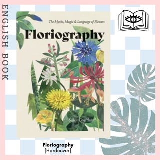 [Querida] หนังสือภาษาอังกฤษ Floriography : The Myths, Magic and Language of Flowers [Hardcover] by Sally Coulthard