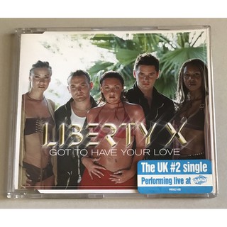 ซีดีซิงเกิ้ล ลิขสิทธิ์ มือ 2 สภาพดี...159 บาท “Liberty X” ซิงเกิ้ล "Got to Have Your Love”*แผ่น Made in Australia*