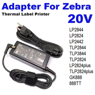 20V 3.25A  (ใช้กับ 2.5A ได้) Power Adapter For Zebra LP2844 LP2824 TLP2844 TLP2824 Thermal Label Printer.