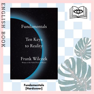 [Querida] หนังสือภาษาอังกฤษ Fundamentals : Ten Keys to Reality [Hardcover] by Frank Wilczek