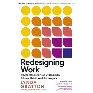 Redesigning Work: How to Transform Your Organisation and Make Hybrid Work for Everyone