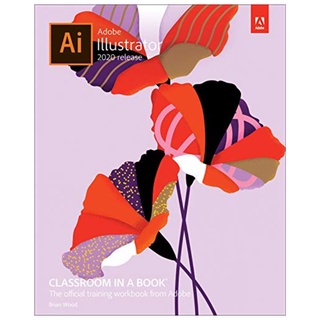 Chulabook(ศูนย์หนังสือจุฬาลงกรณ์มหาวิทยาลัย)C231หนังสือ 9780136412670 ADOBE ILLUSTRATOR CLASSROOM IN A BOOK (2020 RELEASE)