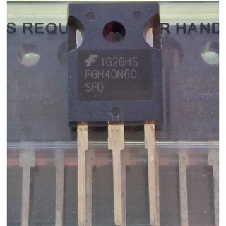 FGH40N60ไอจีบีทีใช้สำหรับเครื่องเชื่อมอินเวอร์เตอร์คุณภาพสูง(ราคาตัวละ80บาท)