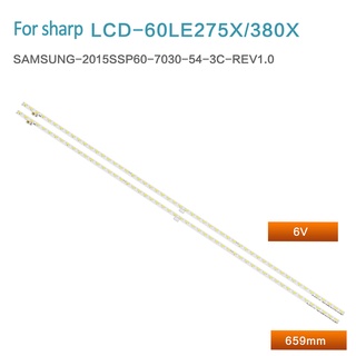 แถบไฟแบ็คไลท์ led สําหรับ Sharp LC-60LE275X LC-60LE380X SAMSUNG-2015SSP60-7030-54-3C 2 ชิ้น ต่อชุด