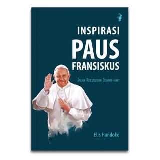 หนังสือแรงบันดาลใจของ Pope Francis The Road Of Daily Sanctity Elis Handoko - Dehonian House