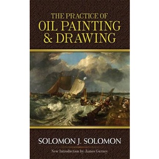 The Practice of Oil Painting and Drawing หนังสือภาษาอังกฤษมือ1(New) ส่งจากไทย