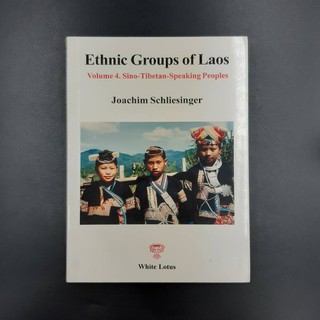 White Lotus : Ethnic Groups of Laos Vol.4 - Joachim Schliesinger