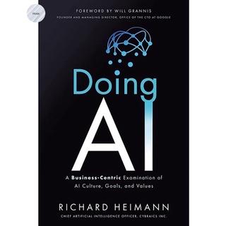 DOING AI: A BUSINESS-CENTRIC EXAMINATION OF AI CULTURE, GOALS, AND VALUES