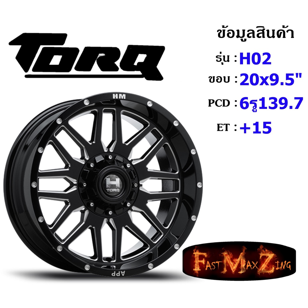 TORQ Wheel H02 ขอบ 20x9.5" 6รู139.7 ET+15 สีBKSI