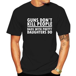 เสื้อยืด พิมพ์ลาย Guns Dont Kill People novelty dad fathers day ของขวัญวันเกิด สําหรับพ่อ คริสต์มาสS-5XL