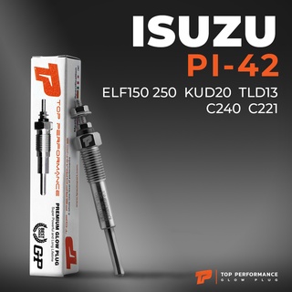 หัวเผา PI-42 - ISUZU ELF 150 250 / C190 C221 C240 / (10.5V) 12V - TOP PERFORMANCE JAPAN - อีซูซุ เอลฟ์ HKT 9-82511978-0