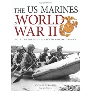 หนังสือพร้อมส่ง The US Marines in World War II : From the Defence of Wake Island to Okinawa [Paperback]