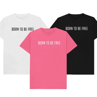 เสื้อยืดคอกลม ฺBORN TO BE FREE  เก็บเงินปลายทาง