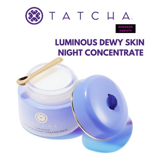 TATCHA LUMINOUS DEWY SKIN  NIGHT CONCENTRATEขนาด 50 ml.