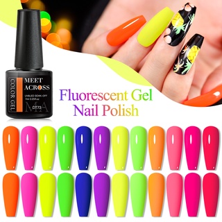 MEET ACROSS เรืองแสง นีออน สีทาเล็บเจล 7ml UV LED เล็บเจล กึ่งถาวร เจลปั้นนูนเล็บ เล็บปลอม Nail Art