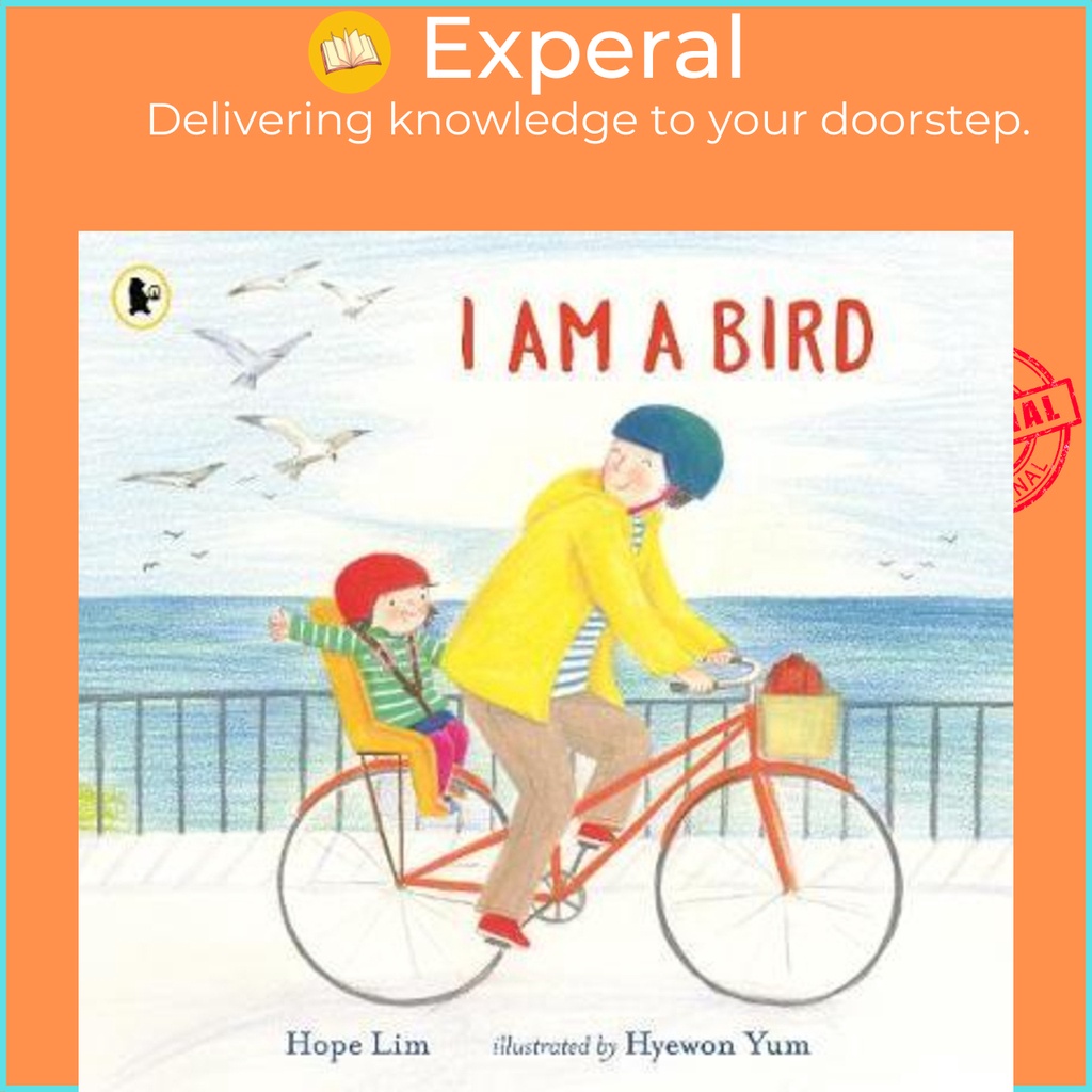 I Am a Bird : A Story About Finding a Kindred Spirit Where You Least Expect It by Hope Lim (ฉบับสหรา