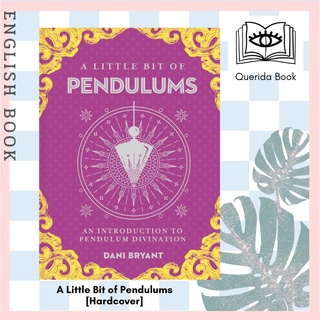 [Querida] A Little Bit of Pendulums : An Introduction to Pendulum Divination (Little Bit) [Hardcover] by Dani Bryant