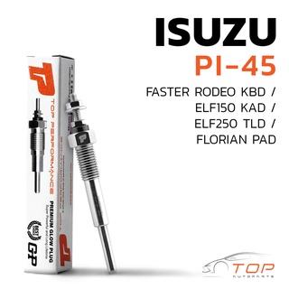 หัวเผา PI-45 - ISUZU KBD ELF 150 250 KAD TLD / C190 C240 / (9V) 12V - TOP PERFORMANCE JAPAN - อีซูซุ HKT 5-81410040-0