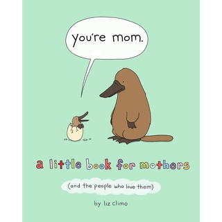 หนังสือภาษาอังกฤษ Youre Mom: A Little Book for Mothers (And the People Who Love Them) by Liz Climo