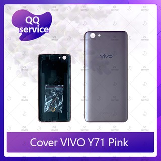 Cover VIVO Y71 อะไหล่ฝาหลัง หลังเครื่อง Cover อะไหล่มือถือ คุณภาพดี QQ service