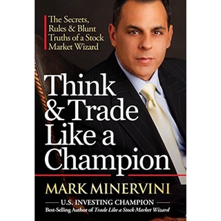 Mark Minervini - Think &amp; Trade Like a Champion