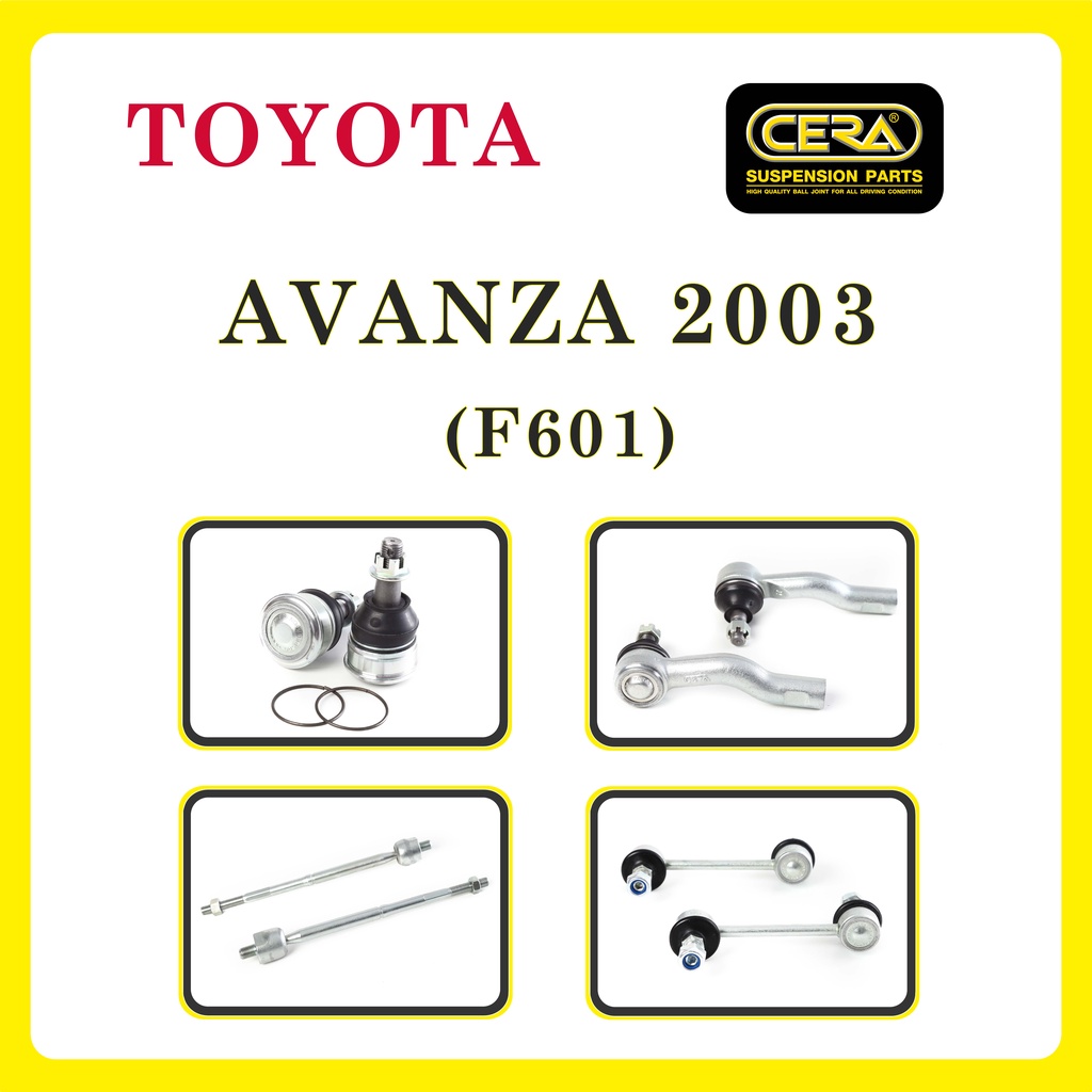 TOYOTA AVANZA 2003 (F601) / โตโยต้า อแวนซ่า 2003 / ลูกหมากรถยนต์ ซีร่า CERA ลูกหมากปีกนก ลูกหมากคันชัก แร็ค กันโคลง