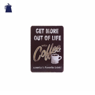 ป้ายสังกะสี ลาย Get more out of life with coffee (20 x 30 cm)