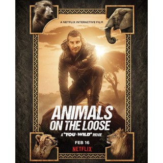 ผจญภัยสุดขั้วกับแบร์ กริลส์ เดอะ มูฟวี่ Animals on the Loose A You vs. Wild Movie : 2021 #หนังฝรั่ง - ผจญภัย