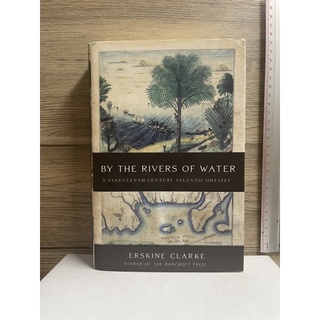 หนังสือ (มือสอง) By the Rivers of Water: A Nineteenth-Century Atlantic Odyssey - Erskine Clarke