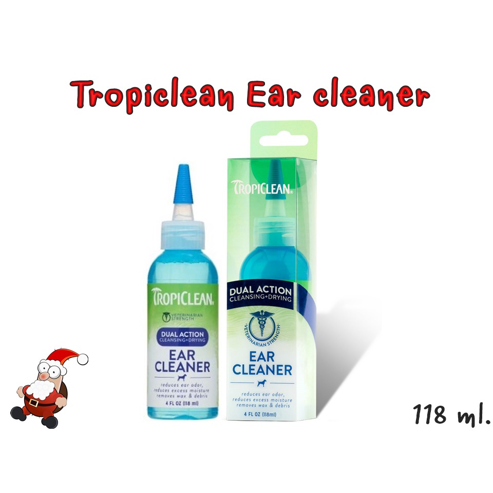 Tropiclean Ear Cleaner (Dual Action) น้ำยาล้างหู ทำความสะอาดหูสำหรับสุนัขและแมว ขนาด 4FL OZ.