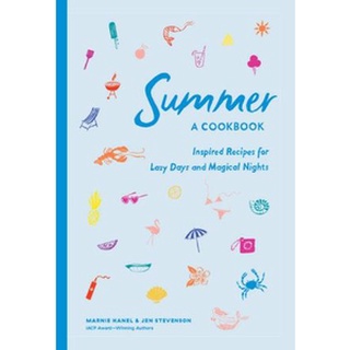 ใหม่พร้อมส่ง SUMMER: A COOKBOOK: INSPIRED RECIPES FOR LAZY DAYS AND MAGICAL NIGHTS