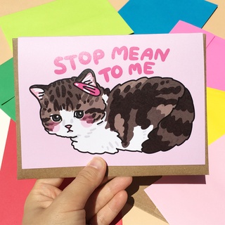 การ์ดอวยพร น่ารัก พร้อมซอง ลายแมว Stop Mean to Me แบรนด์ Chonky Goods funny cat sorry sympathy greeting card