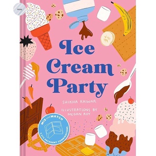 ICE CREAM PARTY : MIX AND MATCH TO CREATE 3,375 DECADENT COMBINATIONS