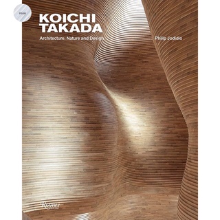 KOICHI TAKADA : ARCHITECTURE, NATURE, AND DESIGN