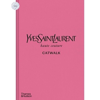 Yves Saint Laurent Catwalk : The Complete Haute Couture Collections 1962-2002 (Catwalk)