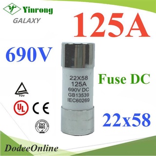 .ฟิวส์ DC ขนาด 22x58mm 125A 690V GR สำหรับแบตเตอรี่ (ไม่รวมกระบอกฟิวส์) รุ่น DC-Fuse-125A DD