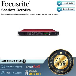 Focusrite : Scarlett OctoPre by Millionhead (ออดิโอ อินเตอร์เฟส ความละเอียดสูงสุดที่ 24-bit/192kHz พร้อม 8 line outputs)