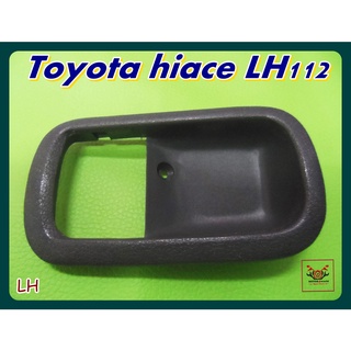 TOYOTA HIACE LH112 DOOR HANDLE SOCKET (LH) "BLACK" SET (1 PC.) // เบ้ามือเปิดปะตู ข้างซ้าย "สีดำ" สินค้าคุณภาพดี