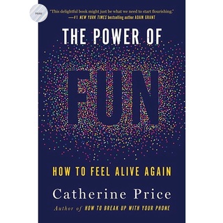 The Power of Fun: How to Feel Alive Again