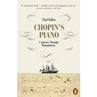 หนังสือใหม่พร้อมส่ง CHOPINS PIANO: A JOURNEY THROUGH ROMANTICISM