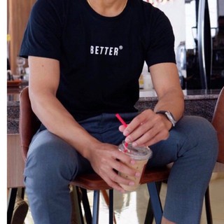 เสื้อยืด BETTER  เนื้อผ้า cotton100%