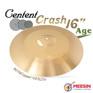 CENTENT แฉ 16 Crash ซีรีย์ B10 Age (Bronze Alloy โลหะผสมบรอนซ์ 90% + ทองแดง 10%)