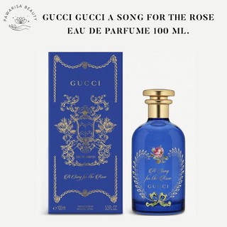 GUCCI a song for the rose EAU DE PARFUME 100 ML. น้ำหอมสุดหรูกลิ่นหอมผู้ดี