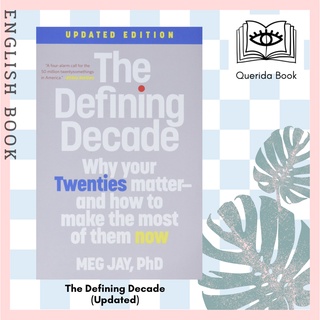 [Querida] The Defining Decade : Why Your Twenties Matter and How to Make the Most of Them Now (Updated) by Meg Jay