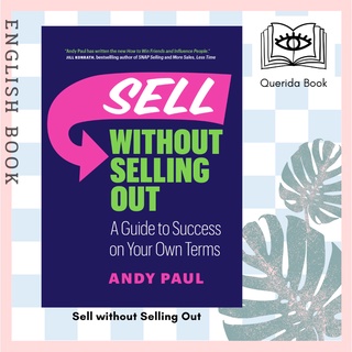 [Querida] Sell without Selling Out : A Guide to Success on Your Own Terms by Andy Paul