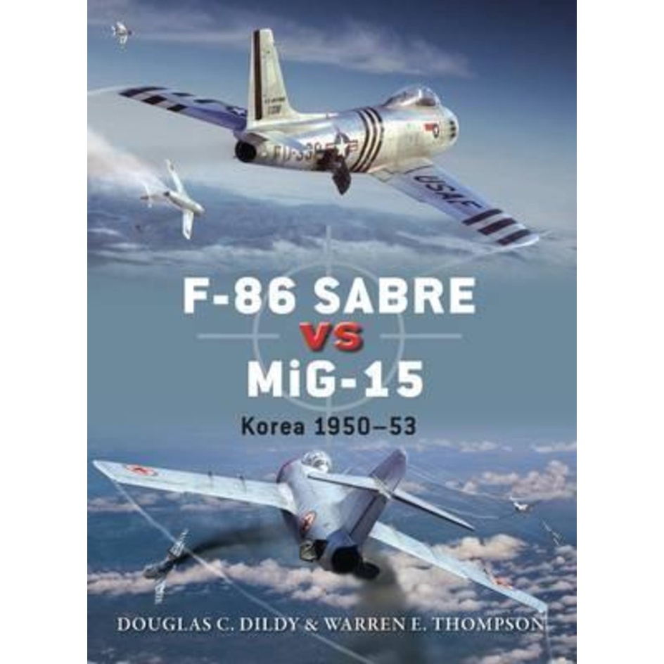 F-86 Sabre vs MiG-15 : Korea 1950-53 by Douglas C. Dildy (ฉบับสหราชอาณาจักรปกอ่อน)