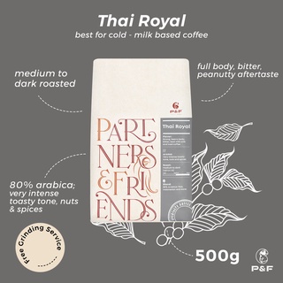 P&amp;F Thai Royal Blend ขนาด 500g เมล็ดกาแฟคั่ว อราบิก้าผสมโรบัสต้า (คั่วกลางถึงเข้ม) | P&amp;F Coffee พีแอนด์เอฟ คอฟฟี่