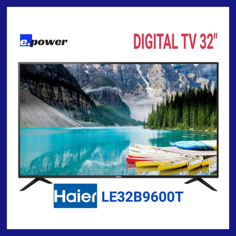 Haier Digital TV​ Miracast HD 32 นิ้ว รุ่น LE32B9600T